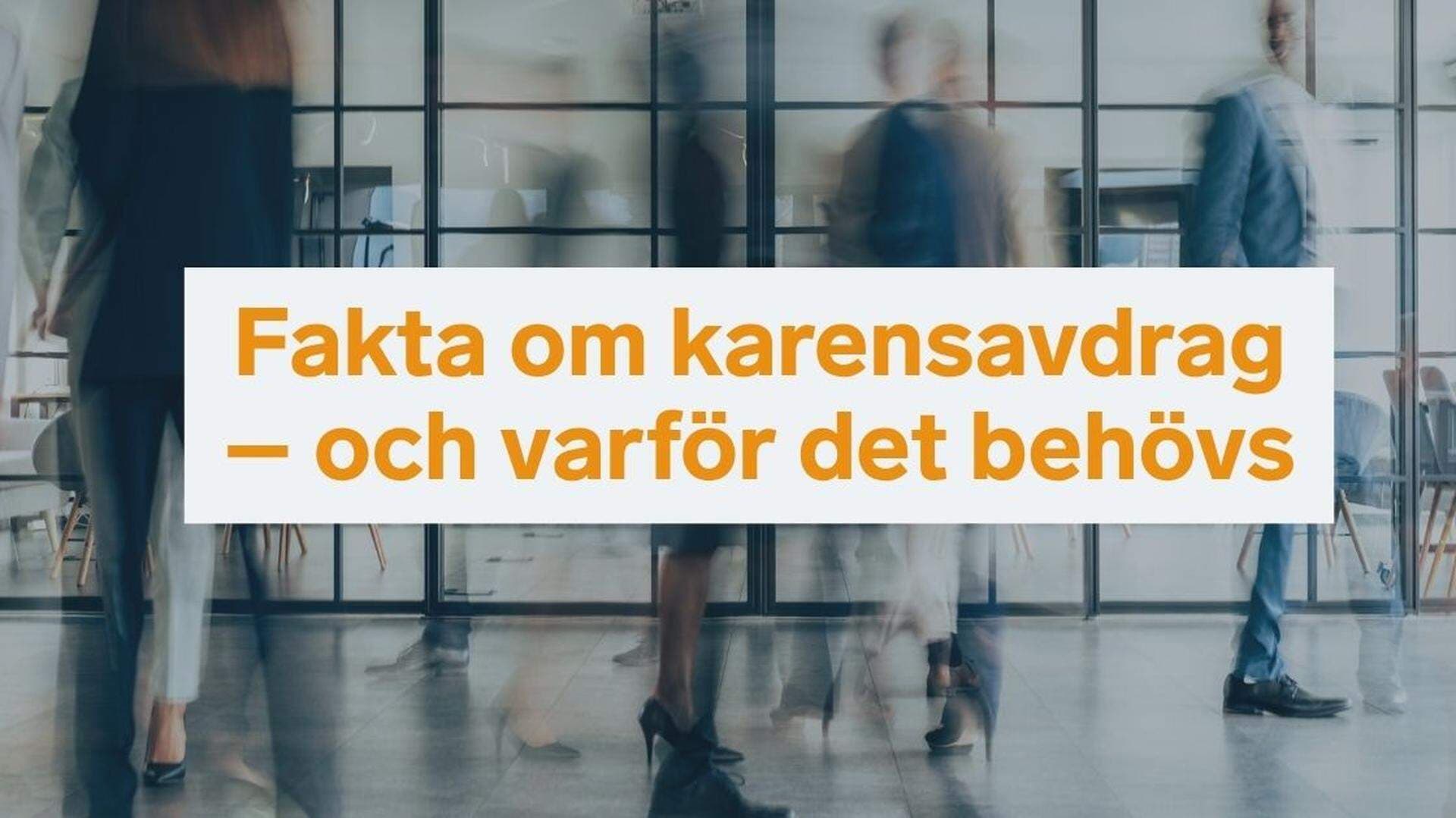 Fakta om karensavdraget – och varför det behövs