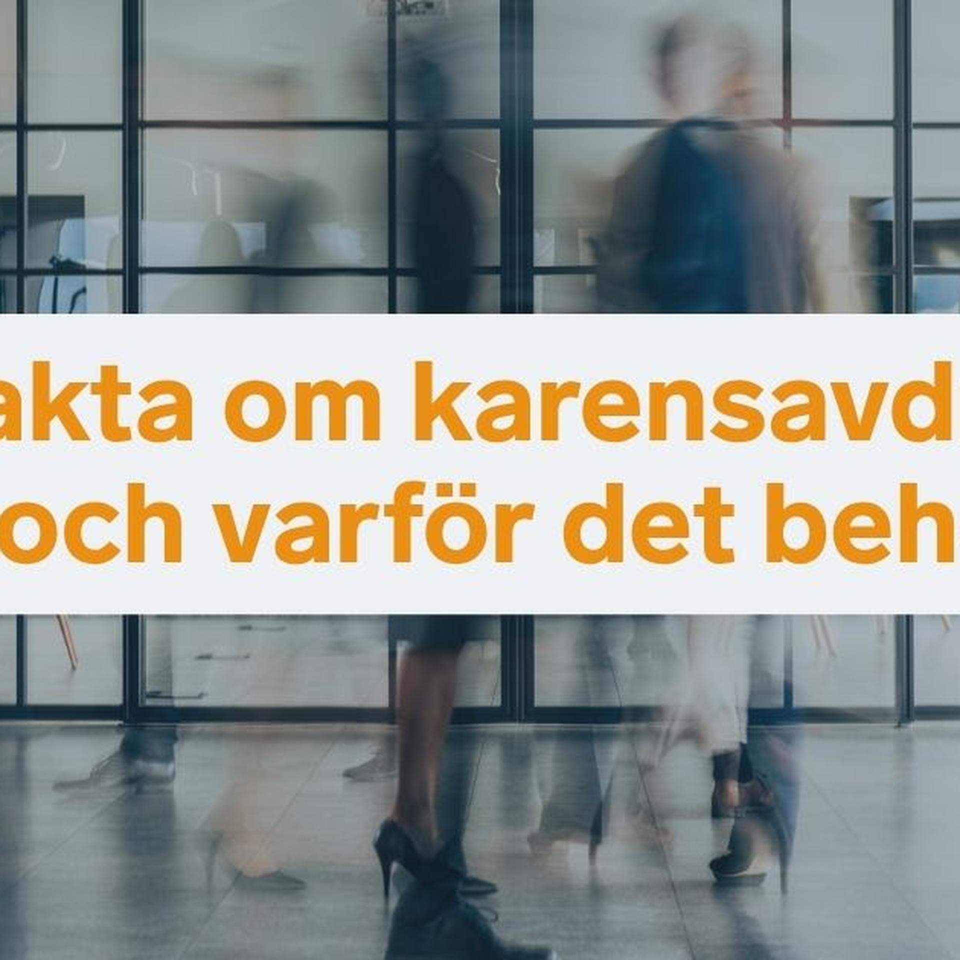 Fakta om karensavdraget – och varför det behövs