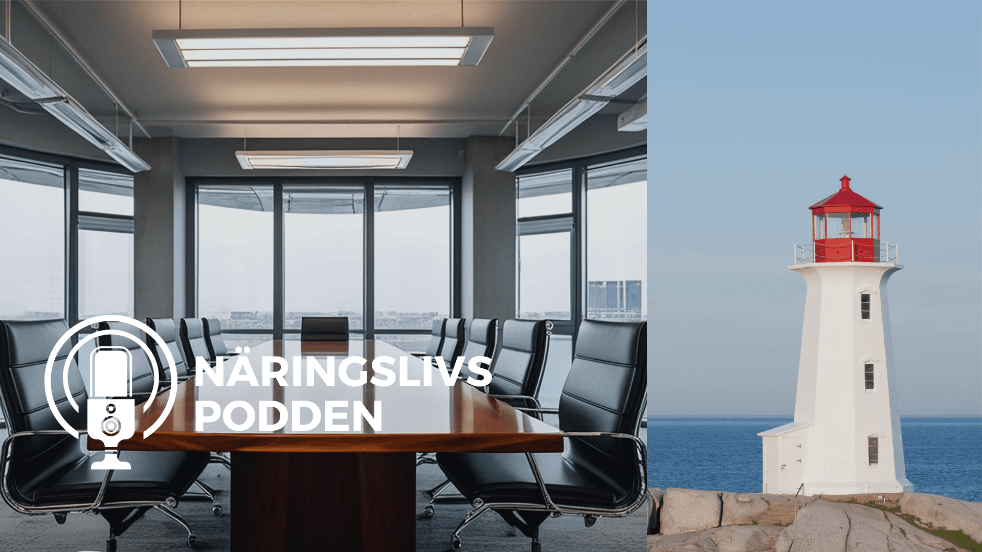 Näringslivspodden collage, fyrtorn och styrelserum