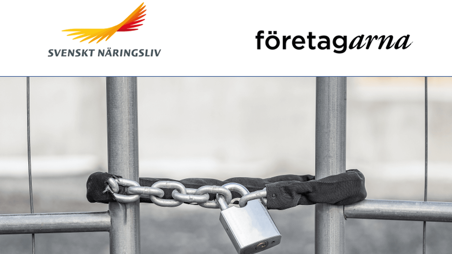 Hänglås vid en grind och loggor för Svenskt Näringsliv och Företagarna