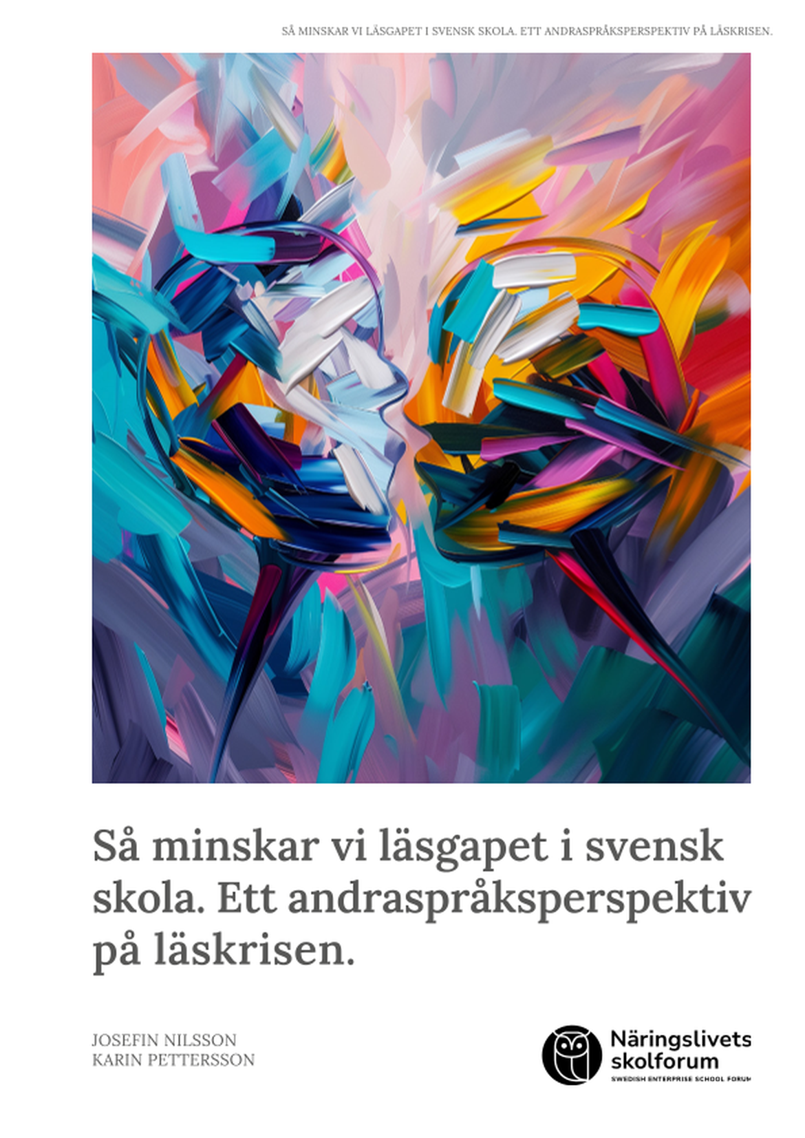 Så minskar vi läsgapet i svensk skola. Ett andraspråksperspektiv på läskrisen.