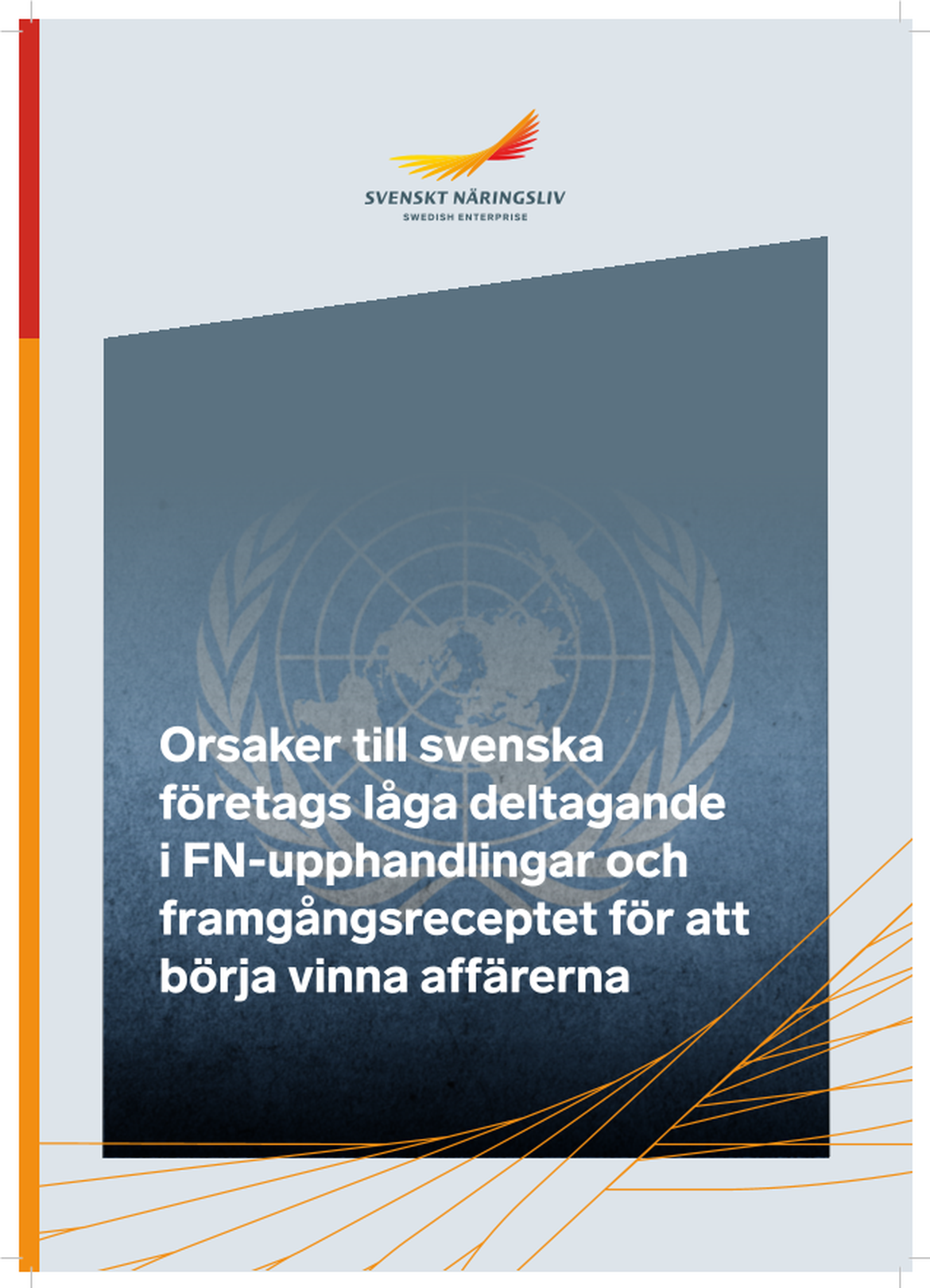 Orsaken till svenska företags låga deltagande i FN-upphandlingar och framgångsrecept för att börja vinna affärerna